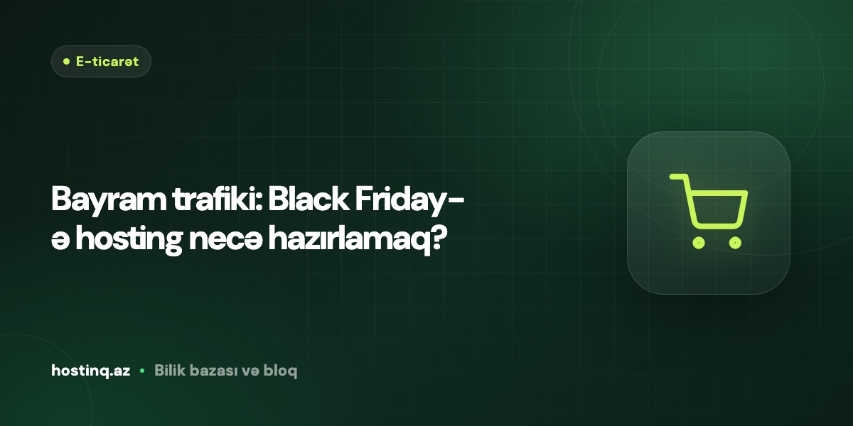 Bayram trafiki: Black Friday-ə hosting necə hazırlamaq?