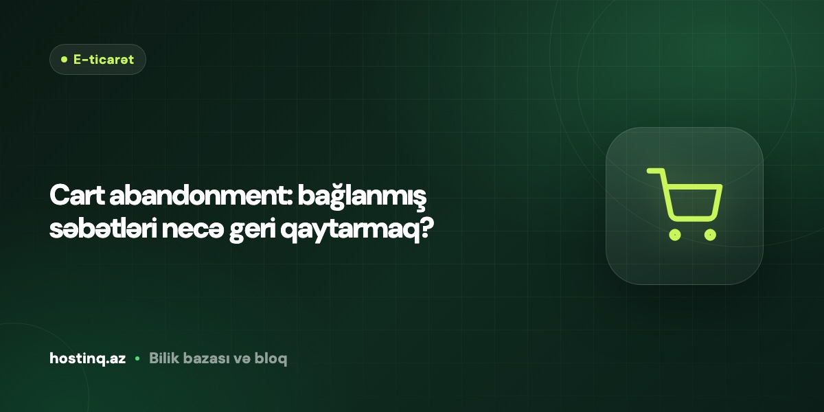 Cart abandonment: bağlanmış sebetləri necə geri qaytarmaq?