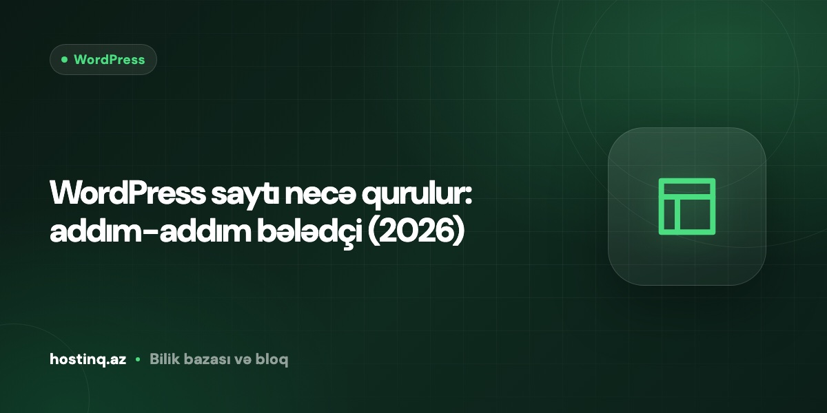 WordPress saytı necə qurulur: addım-addım bələdçi (2026)